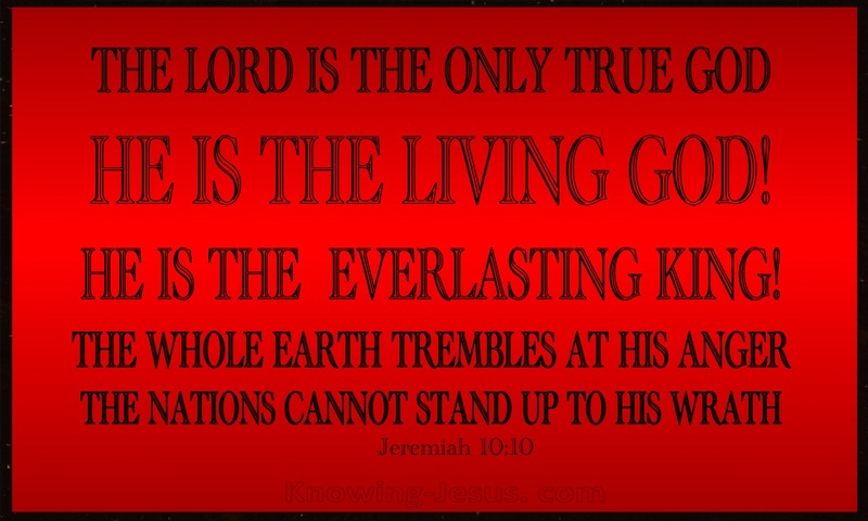 Jeremiah 10:10 The Lord Is The Only True God (red)